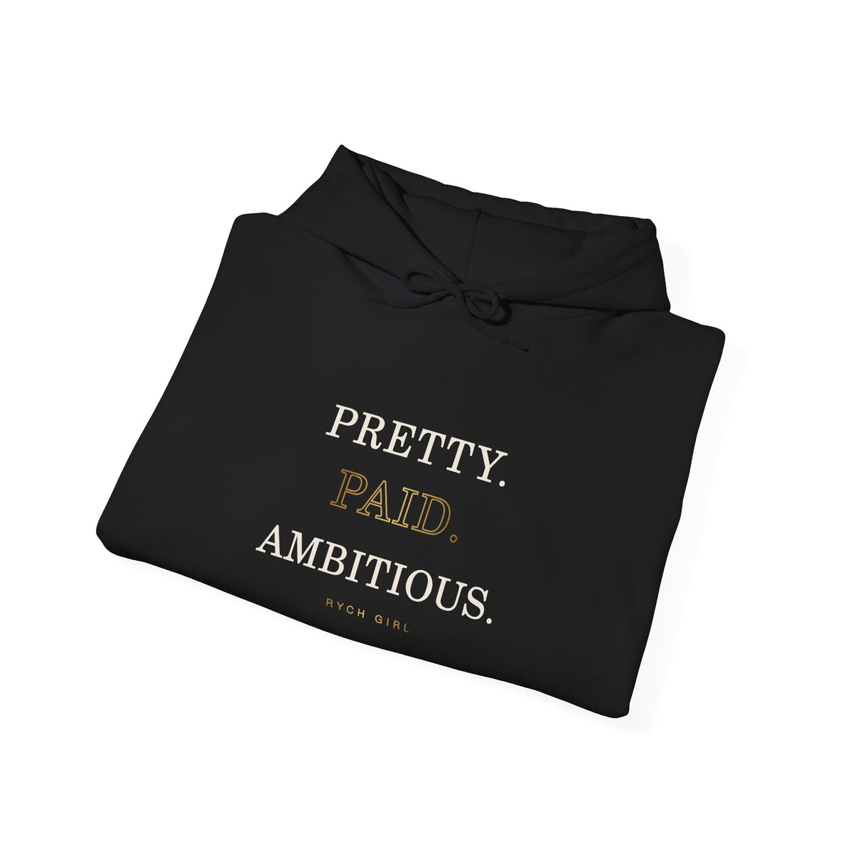 Pretty. Paid. Ambitious. Hoodie — Motivational Women’s Graphic Hoodie