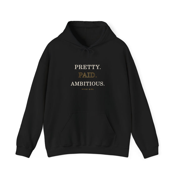 Pretty. Paid. Ambitious. Hoodie — Motivational Women’s Graphic Hoodie