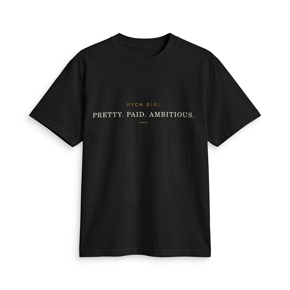 Pretty. Paid. Ambitious. Minimal Rych Girl Tee